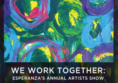 We Work Together: Esperanza’s Annual Artists Show